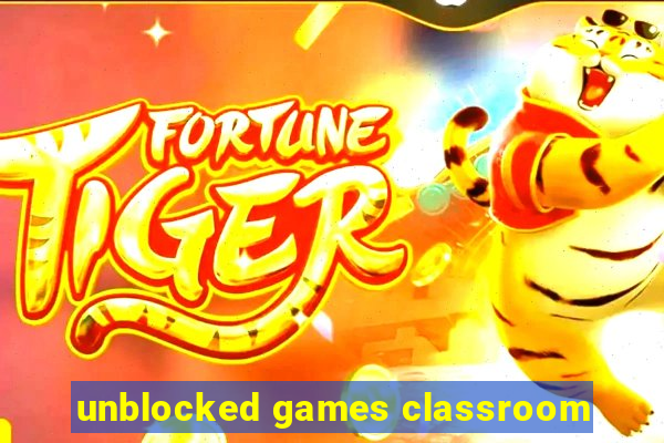 unblocked games classroom